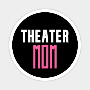 Theater Mom Magnet